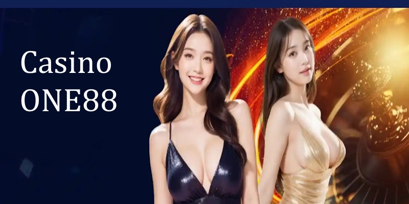 Casino ONE88 - Sòng bạc trực tuyến thu hút